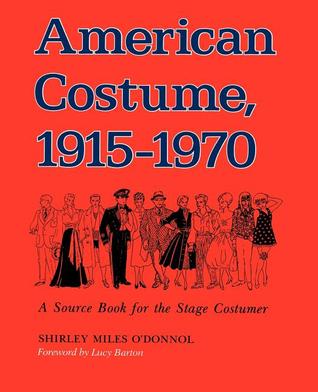 American Costume, 1915-1970: A Source Book for the Stage Costumer (Paperback)