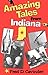 Amazing Tales from Indiana by Fred D. Cavinder