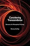 Considering Transcendence: Elements of a Philosophical Theology (Philosophy of Religion)