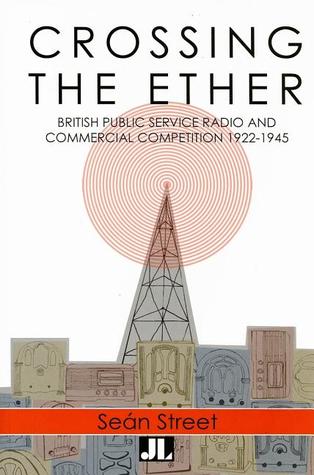 Crossing the Ether: The Untold Story of Pre-War UK Commercial Radio (Paperback)