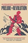 Prelude to Revolution by Alexander Rabinowitch