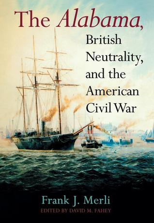 The Alabama, British Neutrality, and the American Civil War (Hardcover)