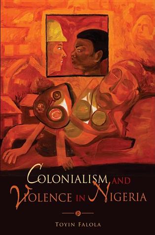 Colonialism and Violence in Nigeria (Paperback)