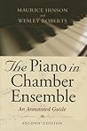 The Piano in Chamber Ensemble, Second Edition: An Annotated Guide