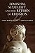 Feminism, Sexuality, and the Return of Religion (Philosophy of Religion)