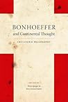 Bonhoeffer and Continental Thought: Cruciform Philosophy (Philosophy of Religion) Bonhoeffer and Continental Thought: Cruciform Philosophy (Philosophy of Religion)