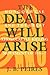The Dead Will Arise by J.B. Peires