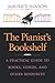 The Pianist's Bookshelf: A ...