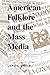 American Folklore and the M...