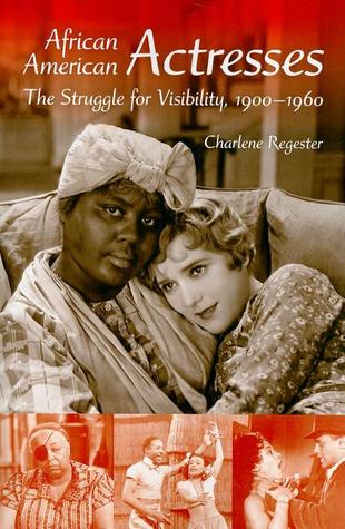 African American Actresses: The Struggle for Visibility, 1900-1960 (Paperback)