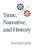 Time, Narrative, and Histor...