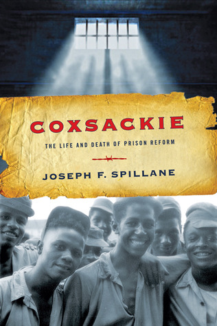 Coxsackie: The Life and Death of Prison Reform (Reconfiguring American Political History)