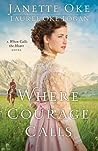 Where Courage Calls: A When Calls the Heart Novel