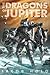 The Dragons of Jupiter
