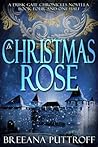 A Christmas Rose by Breeana Puttroff