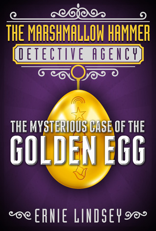 The Marshmallow Hammer Detective Agency: The Mysterious Case of the Golden Egg (Paperback)