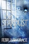 Of Stardust by February Grace