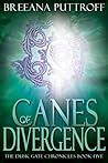 Canes of Divergence by Breeana Puttroff