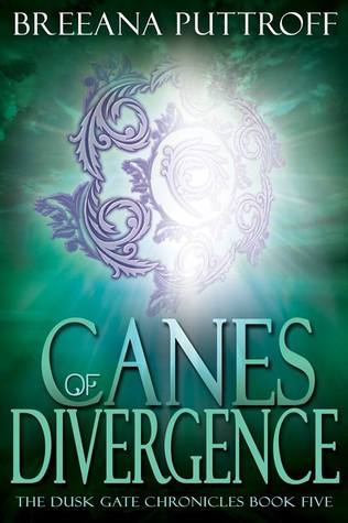 Canes of Divergence (Dusk Gate Chronicles, #5)