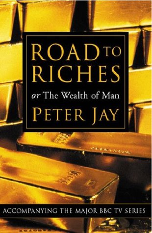 Road to Riches or The Wealth of Man (Paperback)