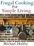 Frugal Cooking for Simple L...