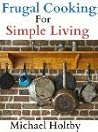 Frugal Cooking for Simple Living (90+ Recipes)