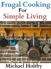 Frugal Cooking for Simple Living (90+ Recipes)