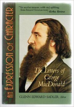 Expression of Character: The Letters of George MacDonald