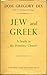 Jew and Greek: A Study in t...