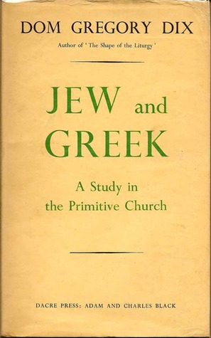 Jew and Greek: A Study in the Primitive Church