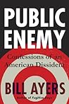 Public Enemy: Confessions of an American Dissident