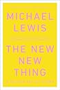 The New New Thing by Michael   Lewis