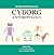 An Illustrated Dictionary of Cyborg Anthropology by Amber Case