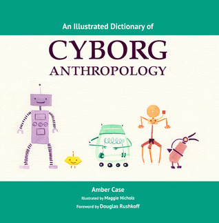 An Illustrated Dictionary of Cyborg Anthropology