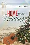 Home for the Holidays by Lori Toland Home for the Holidays by Lori Toland