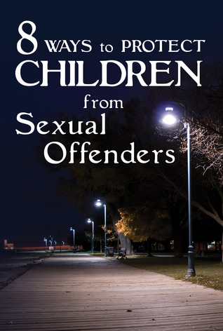 8 Ways To Protect CHILDREN From Sexual Offenders