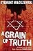A Grain of Truth by Zygmunt Miloszewski