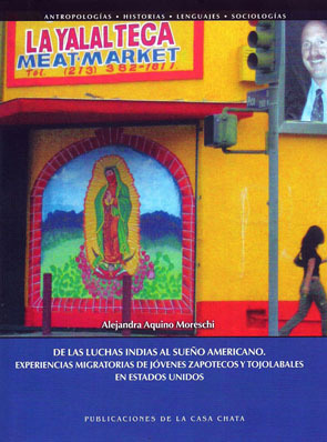 De las luchas indias al sueño americano. Experiencias migratorias de jóvenes zapotecos y tojolabales en Estados Unidos. (Paperback)