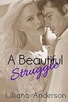 A Beautiful Struggle by Lilliana Anderson