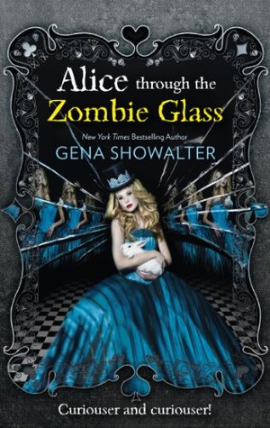 Alice Through the Zombie Glass (White Rabbit Chronicles, #2)
