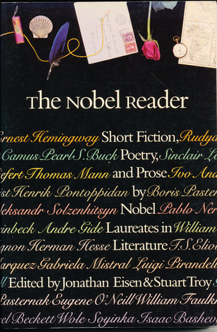 The Nobel Reader: Short Fiction, Poetry, and Prose by Nobel Laureates in Literature (Unknown Binding)