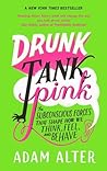 Drunk Tank Pink by Adam Alter