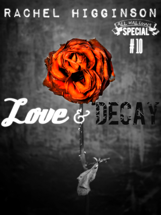 Love and Decay, Episode Ten (Love and Decay, #10)