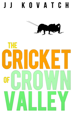 The Cricket of Crown Valley (Kindle Edition)