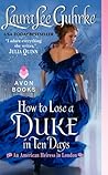 How to Lose a Duke in Ten Days by Laura Lee Guhrke