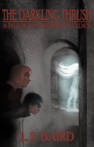 The Darkling Thrush (Songbirds of Valnon # .5)