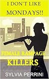 I Don't Like Mondays: Female Rampage Killers