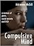 Compulsive Mind: A Memoir of Panic, Social Anxiety and OCD