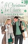 A Christmas for Carrie by Alison Packard