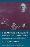 The Rhetoric of Leviathan: Thomas Hobbes and the Politics of Cultural Transformation